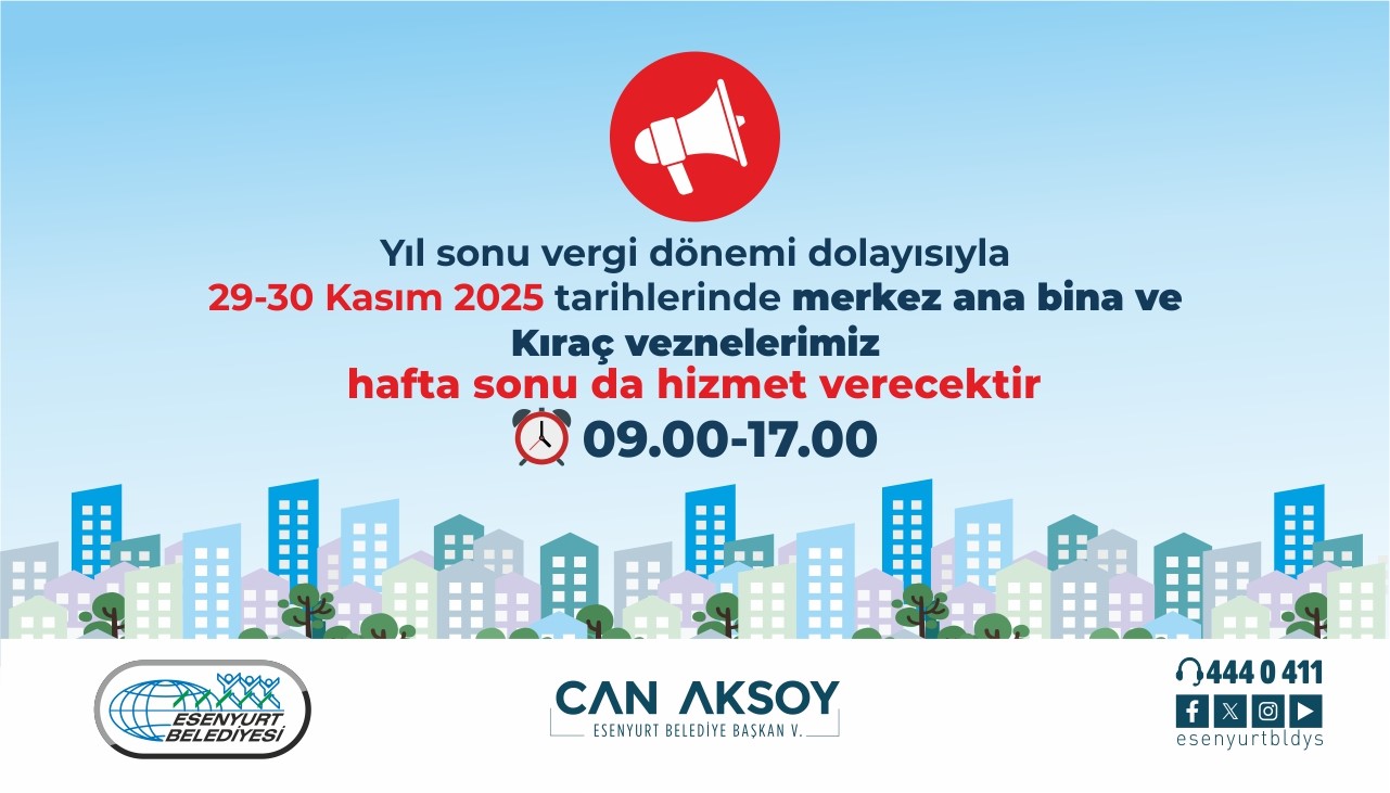 Yıl Sonu Vergi Dönemi Dolayısıyla 22-23 Kasım 2025 ve 29-30 Kasım 2025 Tarihlerinde Merkez Ana Bina ve Kıraç Veznelerimiz Hafta Sonu da Hizmet Verecektir. 09.00-16.00